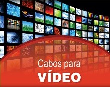 Cabos para Vídeo